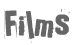 Films